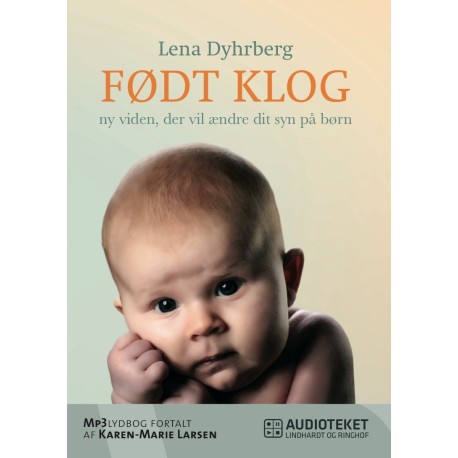 Født Klog - ny viden, der vil ændre dit syn på børn