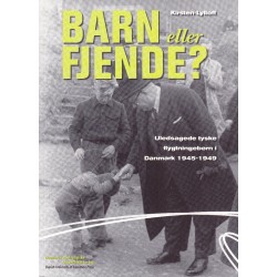Barn eller fjende?: Uledsagede tyske flygtningebørn i Danmark 1945 - 1949