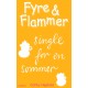 Fyre & Flammer 5 - Single for en sommer