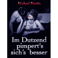 Im Dutzend pimpert s sich s besser