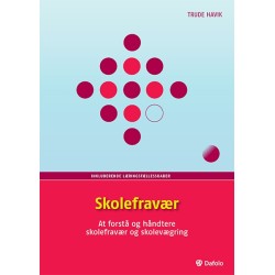 Skolefravær: At forstå og håndtere skolefravær og skolevægring