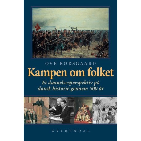 Kampen om folket: Et dannelsesperspektiv på dansk historie gennem 500 år