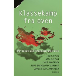 Klassekamp fra oven: Den danske samfundsmodel under pres