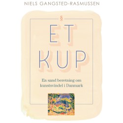 Et kup: En sand beretning om kunstsvindel i Danmark