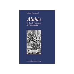 Alithia: Et dansk fyrstespejl til Christian IV