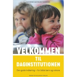 Velkommen til daginstitutionen: Den gode indkøring - for både børn og voksne
