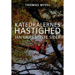 Katedralernes hastighed - Jan Grås sidste sider