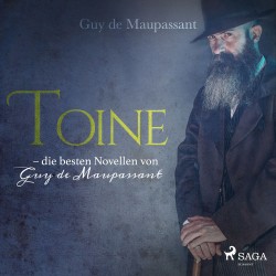 Toine - die besten Novellen von Guy de Maupassant