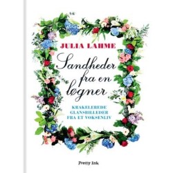 Sandheder fra en løgner: Krakelerede glansbilleder fra et voksenliv