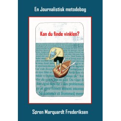 Kan du finde vinklen?: En journalistisk metodebog