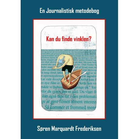 Kan du finde vinklen?: En journalistisk metodebog