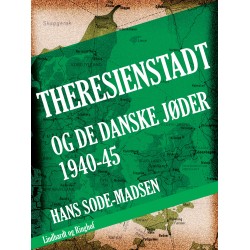 Theresienstadt - og de danske jøder 1940-45