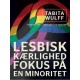 Lesbisk kærlighed. Fokus på en minoritet