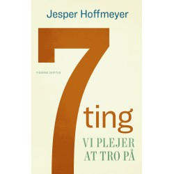 7 ting vi plejer at tro på