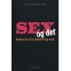 Sex og det