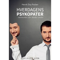 Hverdagens psykopater: - mennesker der skader andre