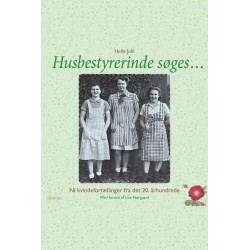 Husbestyrerinde søges: Ni kvindefortællinger fra det 20. århundrede