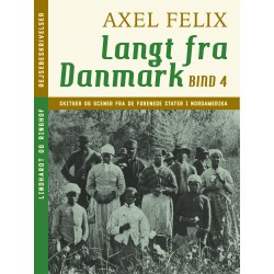 Langt fra Danmark. Bind 4