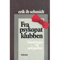 Fra psykopatklubben: erindringer og optegnelser