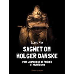 Sagnet om Holger Danske. Dets udbredelse og forhold til mytologien