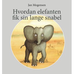 Hvordan elefanten fik sin lange snabel