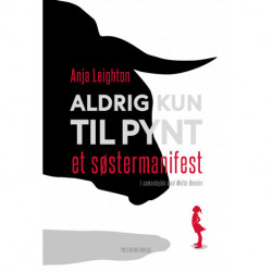 Aldrig kun til pynt: Et søstermanifest