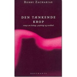 Den tænkende krop - essays om biologi, psykologi og sundhed