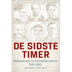 De sidste timer: Afskedsbreve fra frihedskæmperne 1943-1945