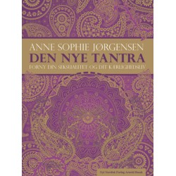 Den nye tantra: Forny din seksualitet og dit kærlighedsliv