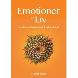 Emotioner af liv: - om følelsernes funktion, dynamik og helende kraft