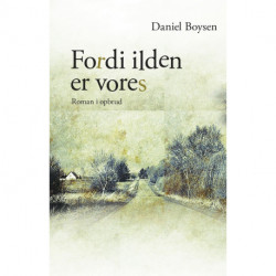 Fordi ilden er vores: Roman i opbrud