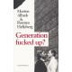 Generation fucked up