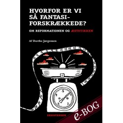 Hvorfor er vi så fantasiforskrækkede?: Om reformationen og æstetikken