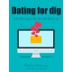 Dating for dig. En lille guide til netdating