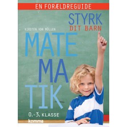Styrk dit barn: Matematik 0.-3. klasse - en forældreguide