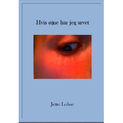 Hvis øjne har jeg arvet