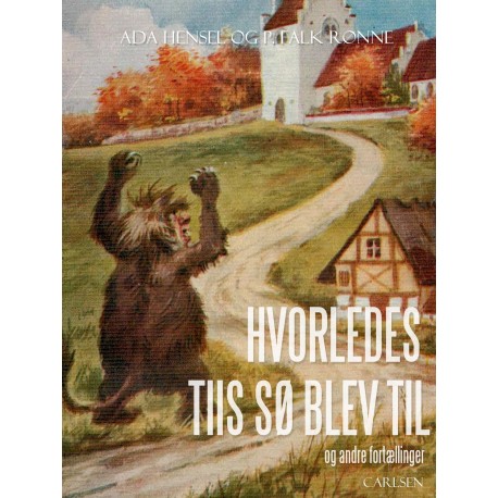 Hvorledes Tiis sø blev til og andre danske sagn og fortællinger