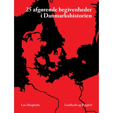 25 afgørende begivenheder i Danmarkshistorien