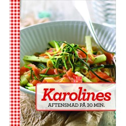 Karolines Aftensmad på 30 minutter