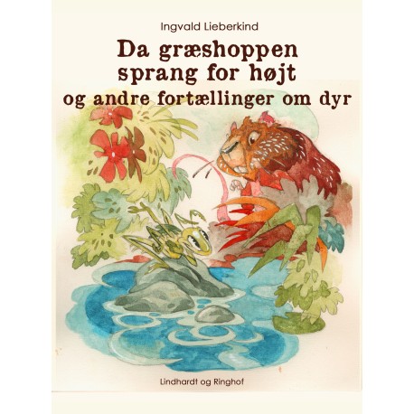 Da græshoppen sprang for højt og andre fortællinger om dyr