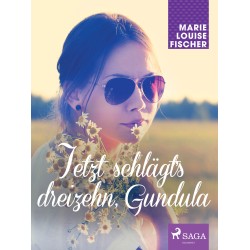 Jetzt schlägt‘s dreizehn, Gundula