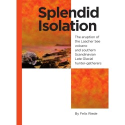 Splendid Isolation: The eruption of the Laacher See volcano and southern Scandinavian Late Glacial hunter-gatherers