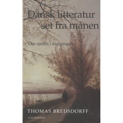 Dansk litteratur set fra månen: Om sjælen i digtningen