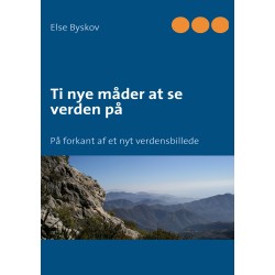 Ti nye måder at se verden på: På forkant af et nyt verdensbillede