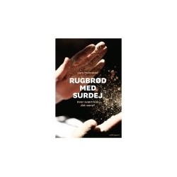 RUGBRØD MED SURDEJ - HVOR SVÆRT KAN DET VÆRE?