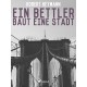 Ein Bettler baut eine Stadt