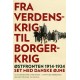 Fra verdenskrig til borgerkrig: Østfronten 1914-1924 set med danske øjne