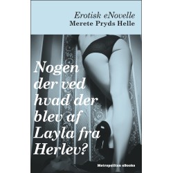Nogen der ved hvad der blev af Layla fra Herlev?