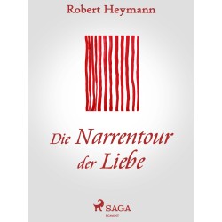 Die Narrentour der Liebe