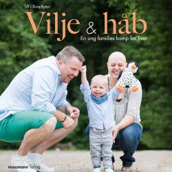 Vilje og håb - En ung families kamp for livet